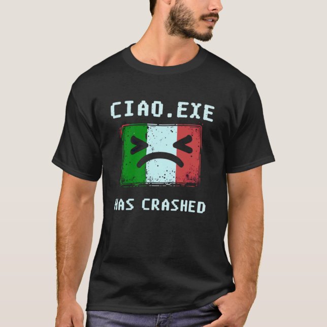 Ciao.exe Has Crashed Funny Blue Screen Tech Design T-Shirt (Front)