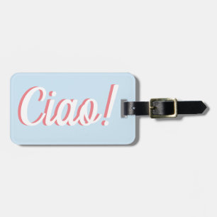 Ciao Luggage Tag