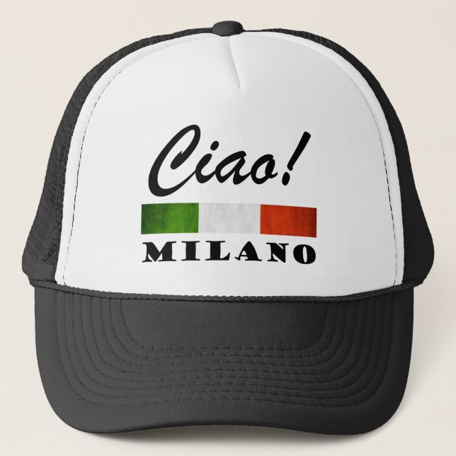 Ciao! Milano Tricolore Italian Flag Milan Italy Trucker Hat (Front)