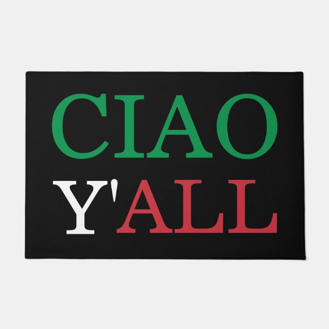 "Ciao Y'all" HillBilly Italian American Welcome Doormat (Front)