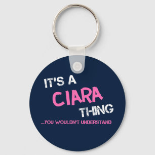 Ciara thing you wouldn't understand name keychain