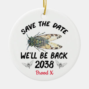 Cicada 2021 Save The Date We'll Be Back 2038 Ceramic Ornament