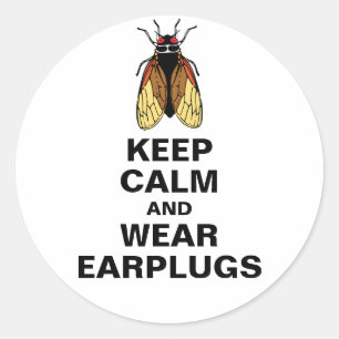 Cicada Mania - Keep Calm and Wear Earplugs Classic Round Sticker