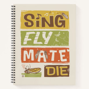 Cicada Sing Fly Mate Die Notebook