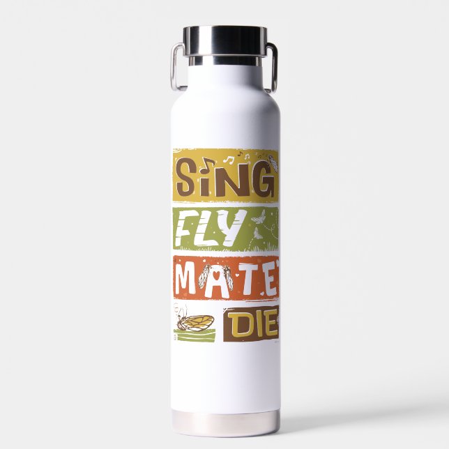 Cicada Sing Fly Mate Die Water Bottle (Front)