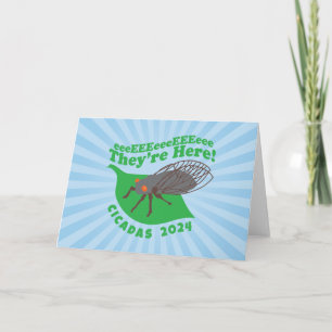 Cicadas 2024 They're Here Card