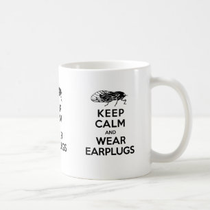 CICADAS are Here! Keep Calm and Wear Earplugs Coffee Mug