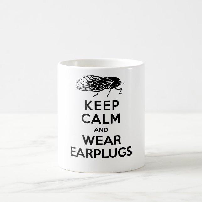 CICADAS are Here! Keep Calm and Wear Earplugs Coffee Mug (Center)
