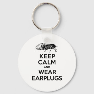 CICADAS are Here! Keep Calm and Wear Earplugs Keychain