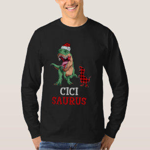 Cici Saurus Rex Funny Dinosaur Cicisaurus Christma T-Shirt