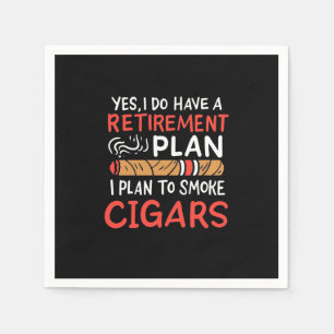 Cigar Lover I Plan To Smoke Cigars Napkin