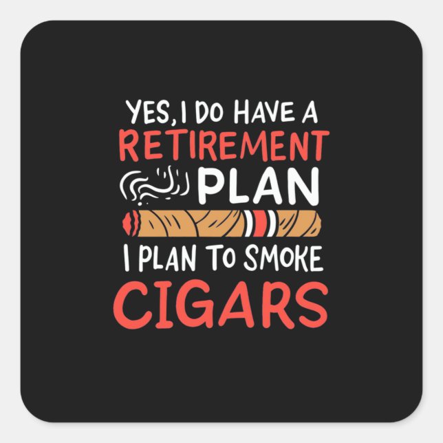 Cigar Lover | I Plan To Smoke Cigars Square Sticker (Front)