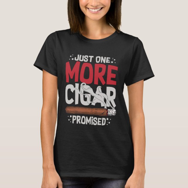 Cigar Smoker Smoking Quotes T-Shirt (Front)