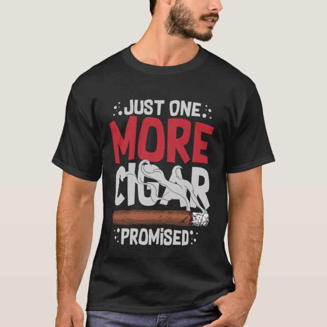 Cigar Smoker Smoking Quotes T-Shirt (Front)