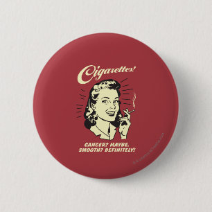 Cigarettes: Cancer Maybe Smooth Def. 2 Inch Round Button