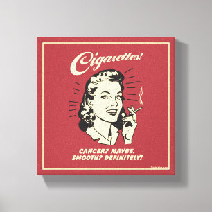 Cigarettes: Cancer Maybe Smooth Def. Canvas Print