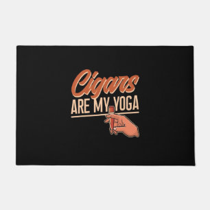 Cigars Are My Yoga Doormat