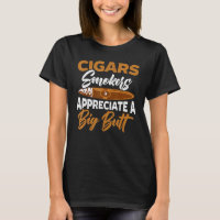 Cigars Smokers Appreciate A Big Butt Cigarette Smo