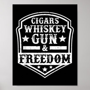 Cigars Whiskey Gun And Freedom Proud Patriot  Poster