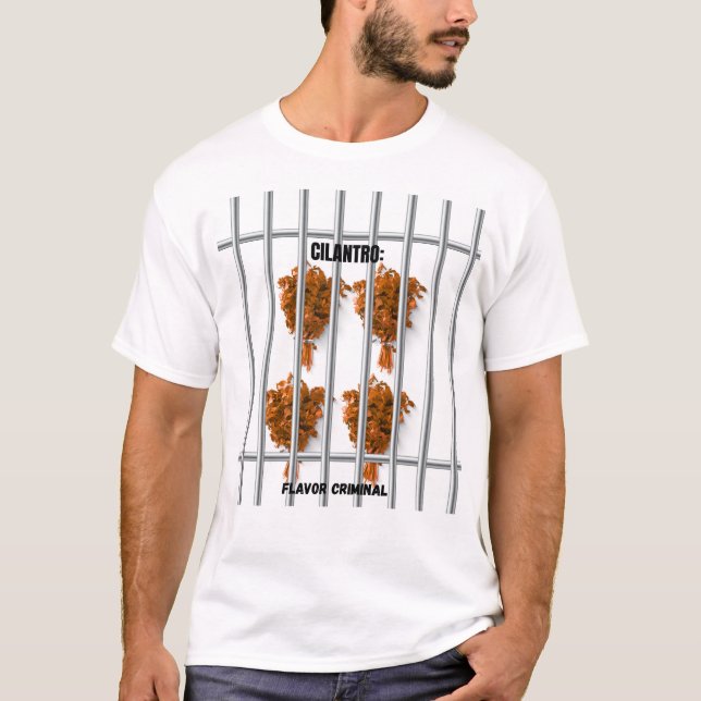 Cilantro: Flavor Criminal – Funny Anti-Cilantro  T-Shirt (Front)
