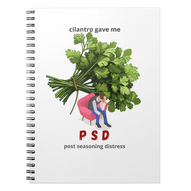 Cilantro Gave Me PSD – Funny Anti-Cilantro  Notebook (Front)