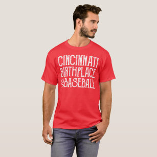Cincinnati: Birthplace of Baseball T-Shirt