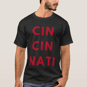 Cincinnati OH Fans Cin Cin Nati T-Shirt