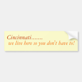 Cincinnati...We Live Here Bumper Sticker