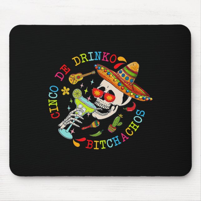 Cinco De Drinko Achos Fun Skull Skeleton Cinco De  Mouse Pad (Front)