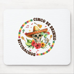 Cinco De Drinko Achos Fun Skull Skeleton Cinco De Mouse Pad