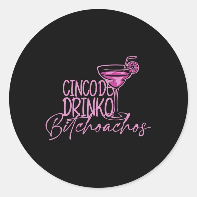 Cinco De Drinko Achos Funny Cinco De Mayo Drinking Classic Round Sticker (Front)