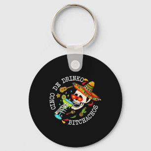 Cinco De Drinko Achos Mexican Cinco De Mayo Drinki Keychain