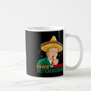 Cinco De Drinko Achos Trump Funny Cinco De Mayo Me Coffee Mug