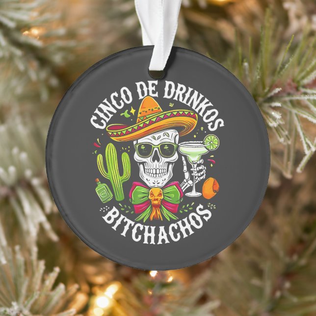 Cinco De Drinko Bitchachos (Arbre)