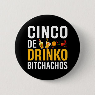 Cinco De Drinko Bitchachos Cinco De Mayo shirt 2 Inch Round Button