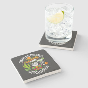 Cinco De Drinko Bitchachos Stone Coaster
