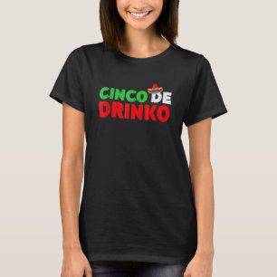 Cinco De Drinko Cinco De Mayo Party T-Shirt