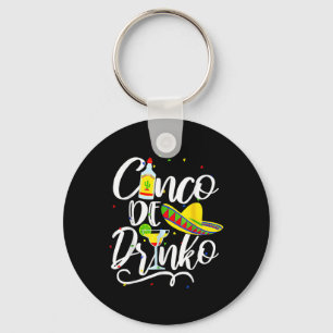 Cinco De Drinko Funny Cinco De Mayo Men Women 5 De Keychain