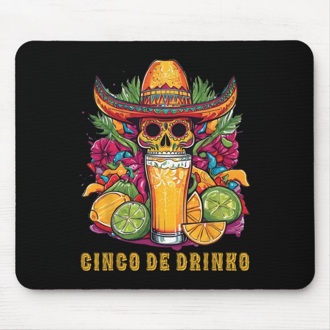 Cinco De Drinko Funny Cinco De Mayo Party Drinking Mouse Pad (Front)