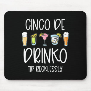 Cinco De Drinko Mayo Women Tip Your Byrtender Funn Mouse Pad