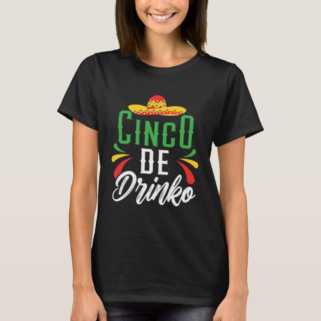 Cinco De Drinko Mexico Mexican Festival Cinco de M T-Shirt (Front)
