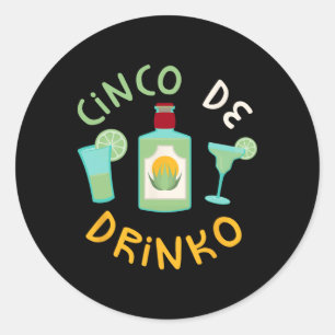 Cinco De Drinko Shirt Men Women Cinco De Mayo Part Classic Round Sticker