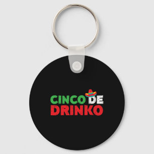 Cinco De Drinko Shirt Men Women Cinco De Mayo Part Keychain