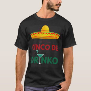 Cinco De Drinko  Sombrero Mexican Fiesta Cinco De  T-Shirt