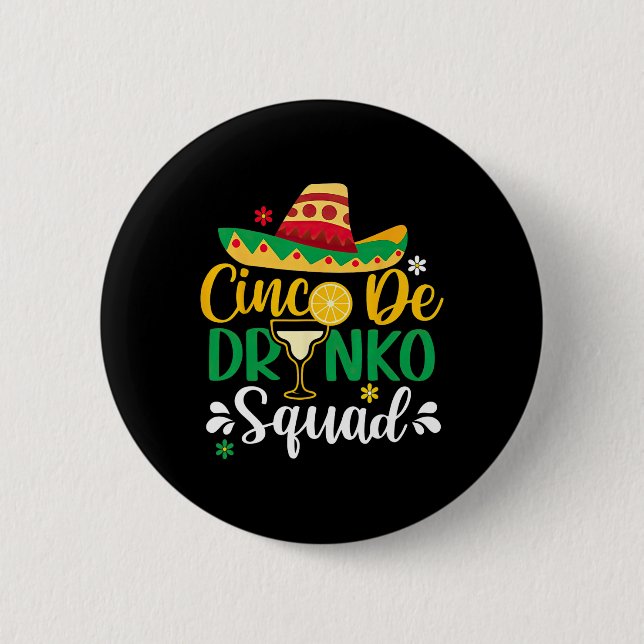 Cinco De Drinko Squad Funy 5 Cinco De Mayo Mexican 2 Inch Round Button (Front)