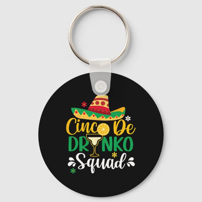 Cinco De Drinko Squad Funy 5 Cinco De Mayo Mexican Keychain (Front)