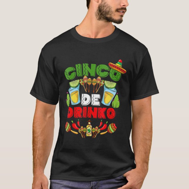 Cinco De Drinko Tequila Mexico Mexican Drink Cinco T-Shirt (Front)