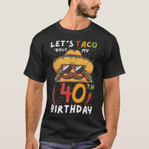 Cinco De Mayo 40th Birthday Taco Age 40 Mexican Bi T-Shirt