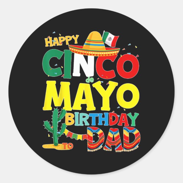 Cinco De Mayo Birthday To Dad Happy Birthday Fathe Classic Round Sticker (Front)