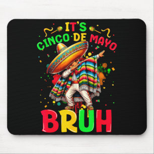 Cinco de mayo bruh dabbing boy mexican sombrero mouse pad